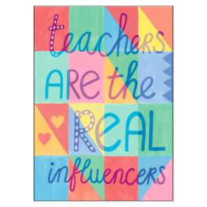 kaart met veel kleurtjes en de tekst teachers are the real influencers